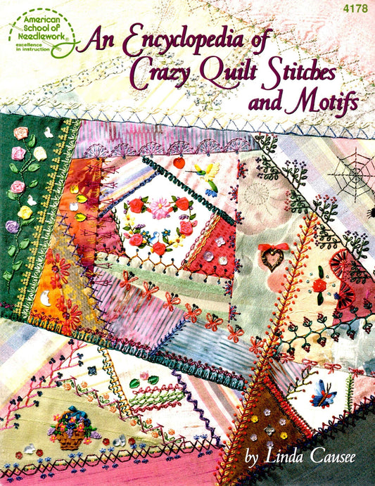 An Encyclopedia of Crazy Quilt Stitches and Motifs Linda Causee