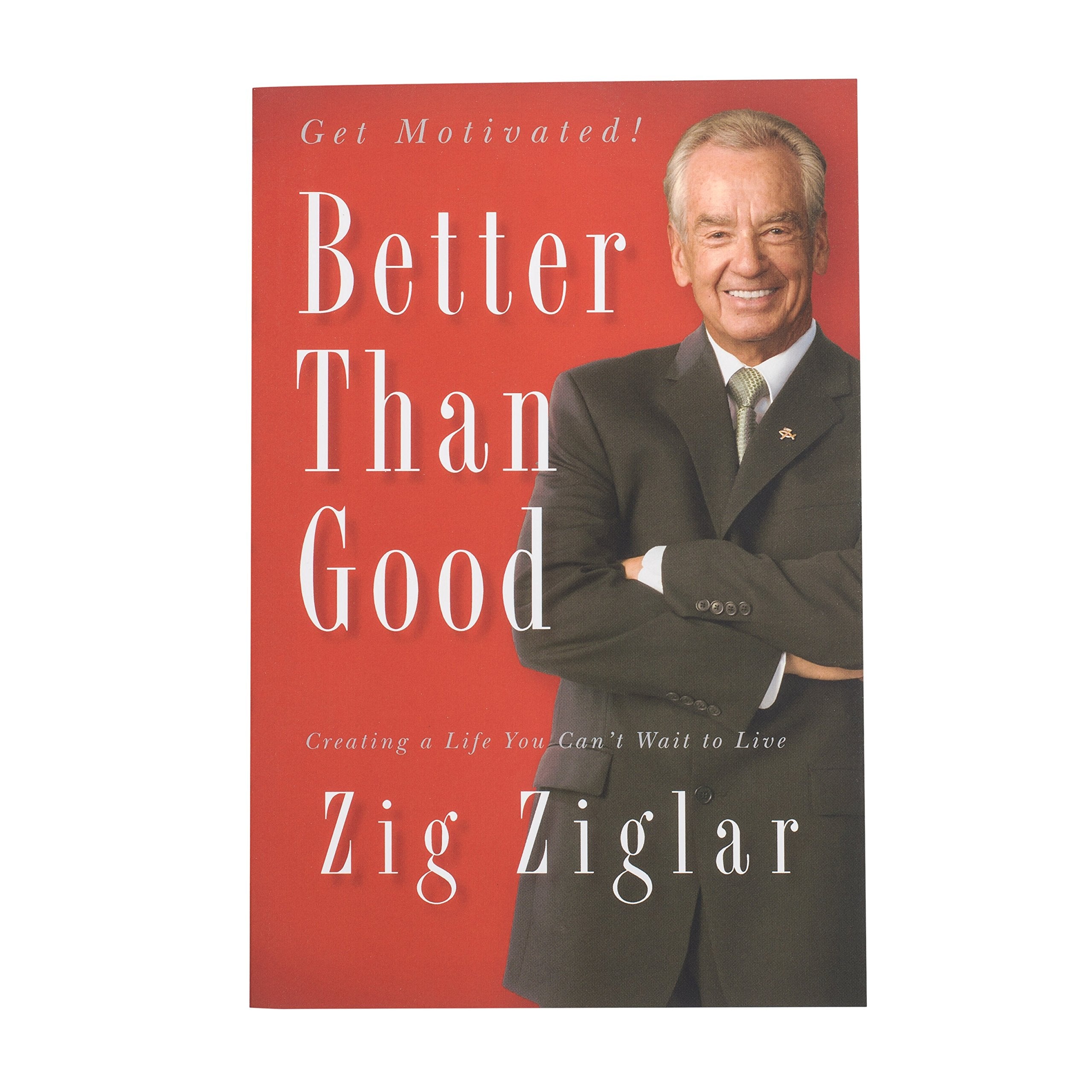 Better Than Good: Creating a Life You Can't Wait to Live