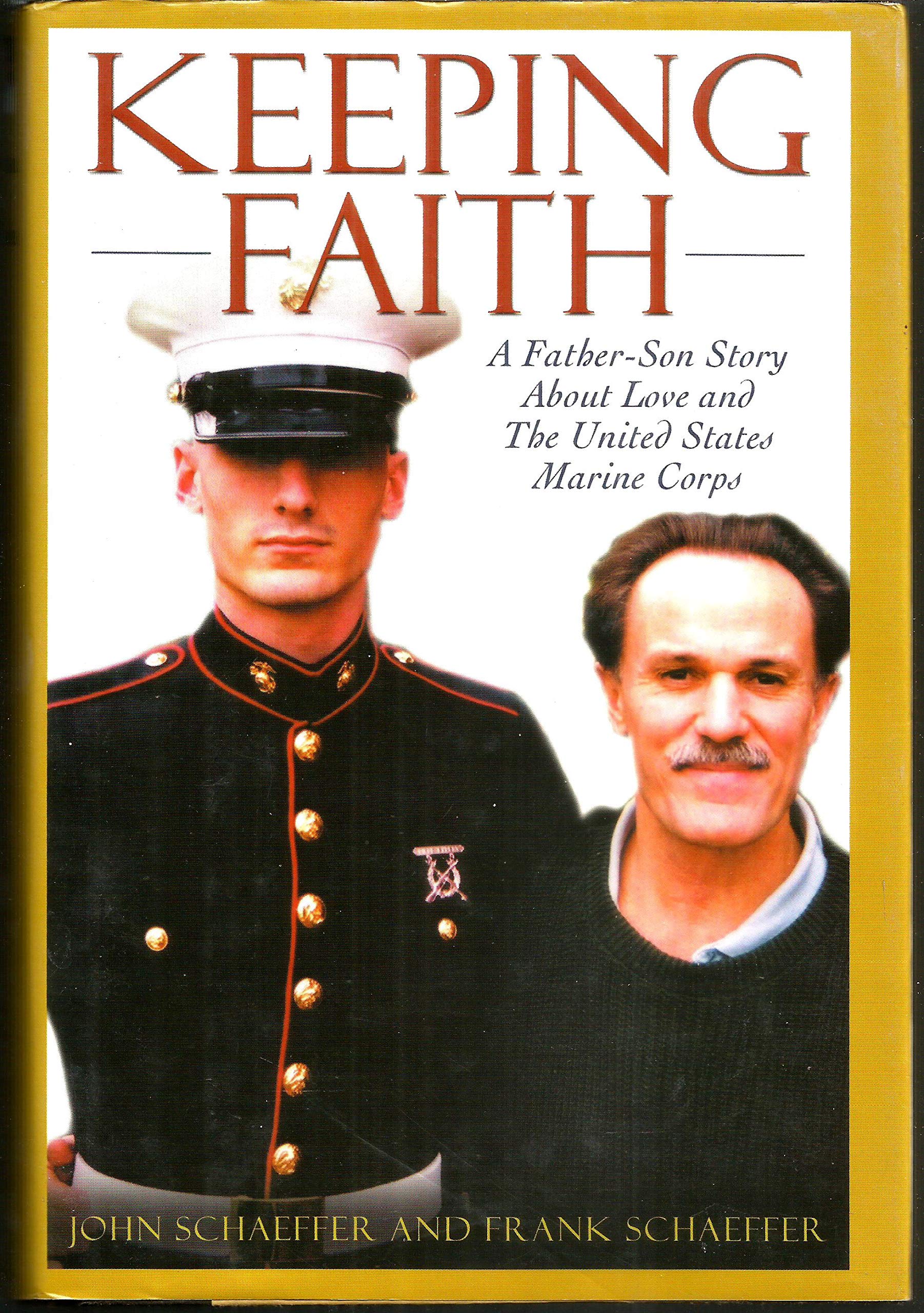 Keeping Faith: A Father-Son Story About Love and the United States Marine Corps