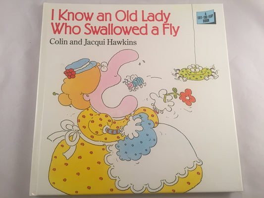 I Know an Old Lady Who Swallowed a Fly Colin Hawkins and Jacqui Hawkins