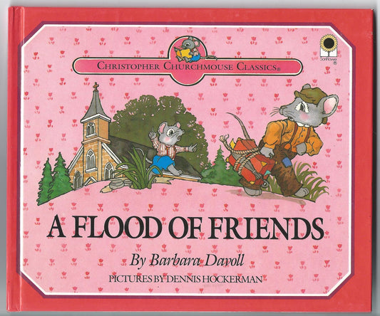 The Flood of Friends Christopher Churchmouse Classics Davoll, Barbara and Hockerman, Dennis