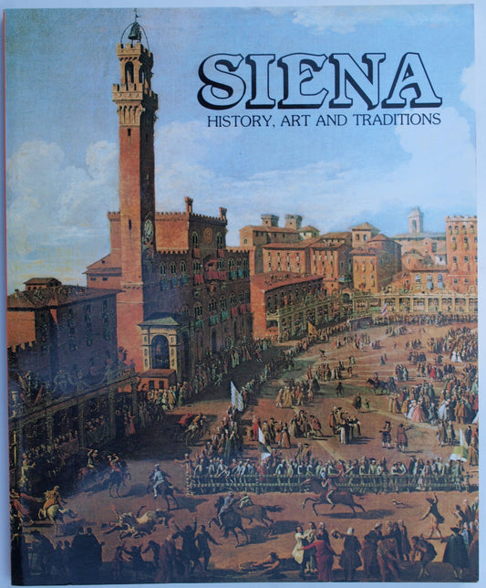 Siena: History, Art, And Traditions [Paperback] PALOLO CESARINI