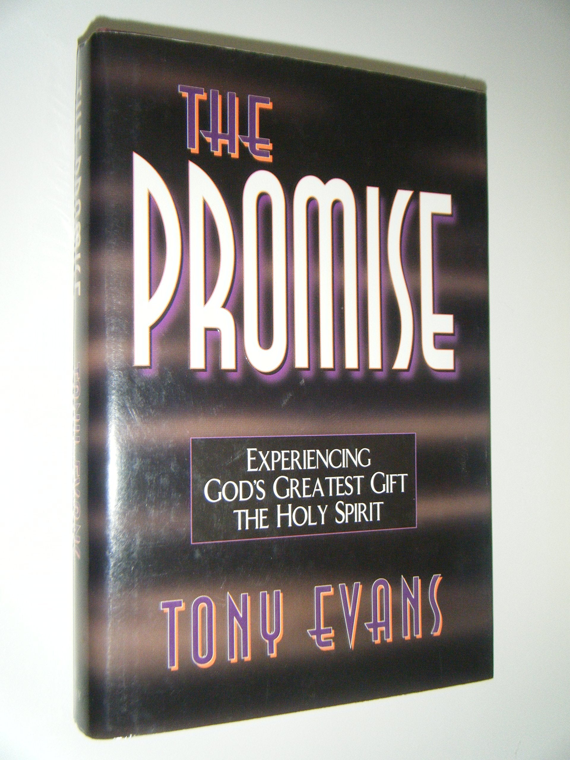 The Promise: Experiencing God's Greatest Gift : The Holy Spirit