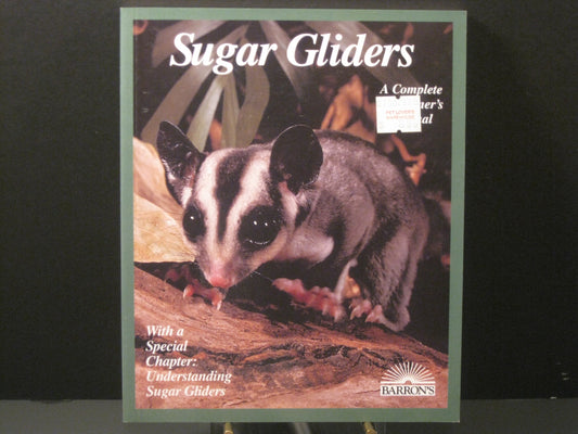 Sugar Gliders: Everything About Purchase, Care, Nutrition, Behavior, and Breeding Complete Pet Owners Manual MacPherson, Caroline and EarleBridges, Michele