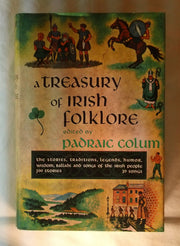 A Treasury of Irish Folklore: The Stories, Traditions, Legends, Humor, Wisdom, Ballads and Songs of the Irish People