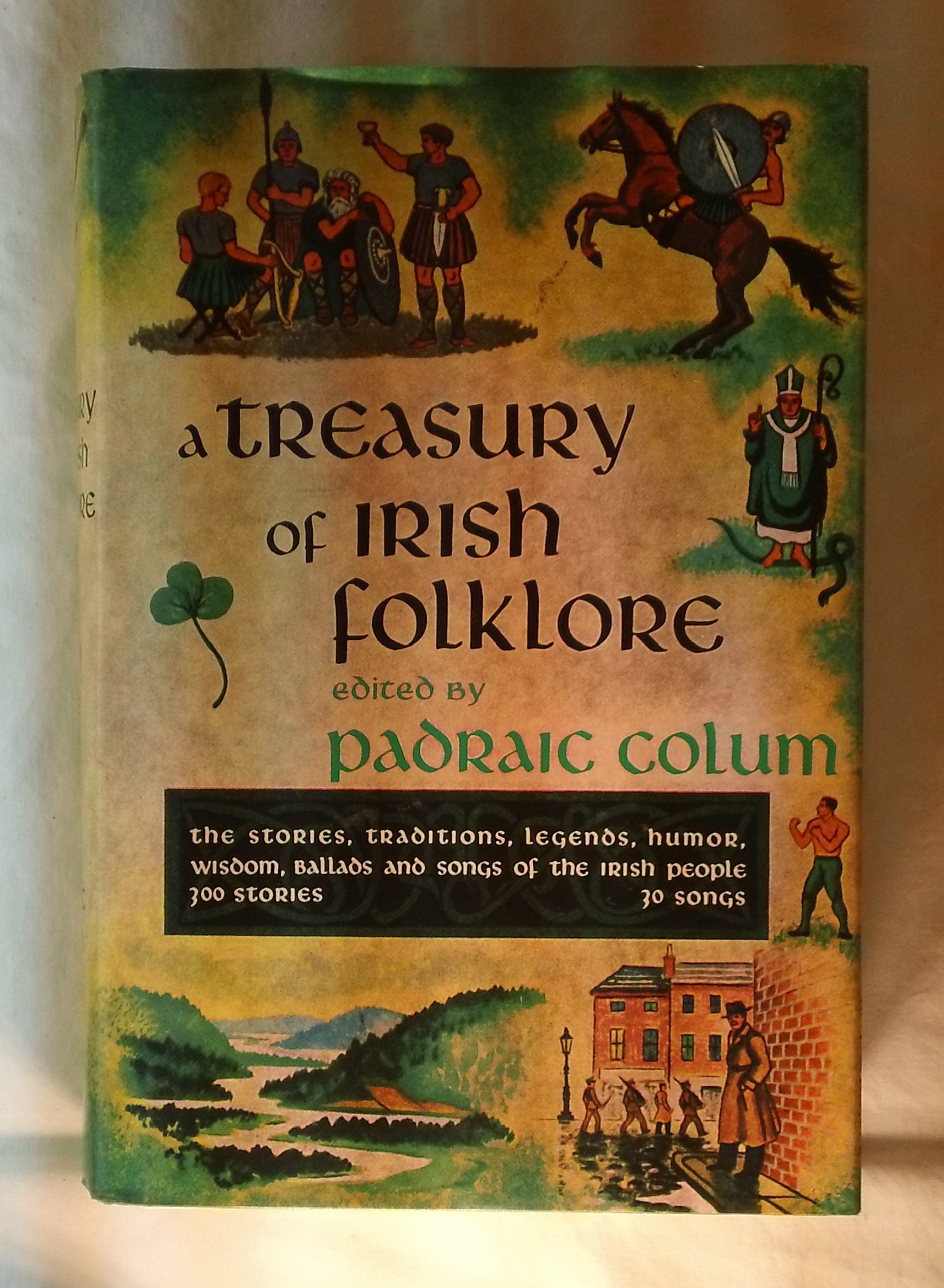 A Treasury of Irish Folklore: The Stories, Traditions, Legends, Humor, Wisdom, Ballads and Songs of the Irish People