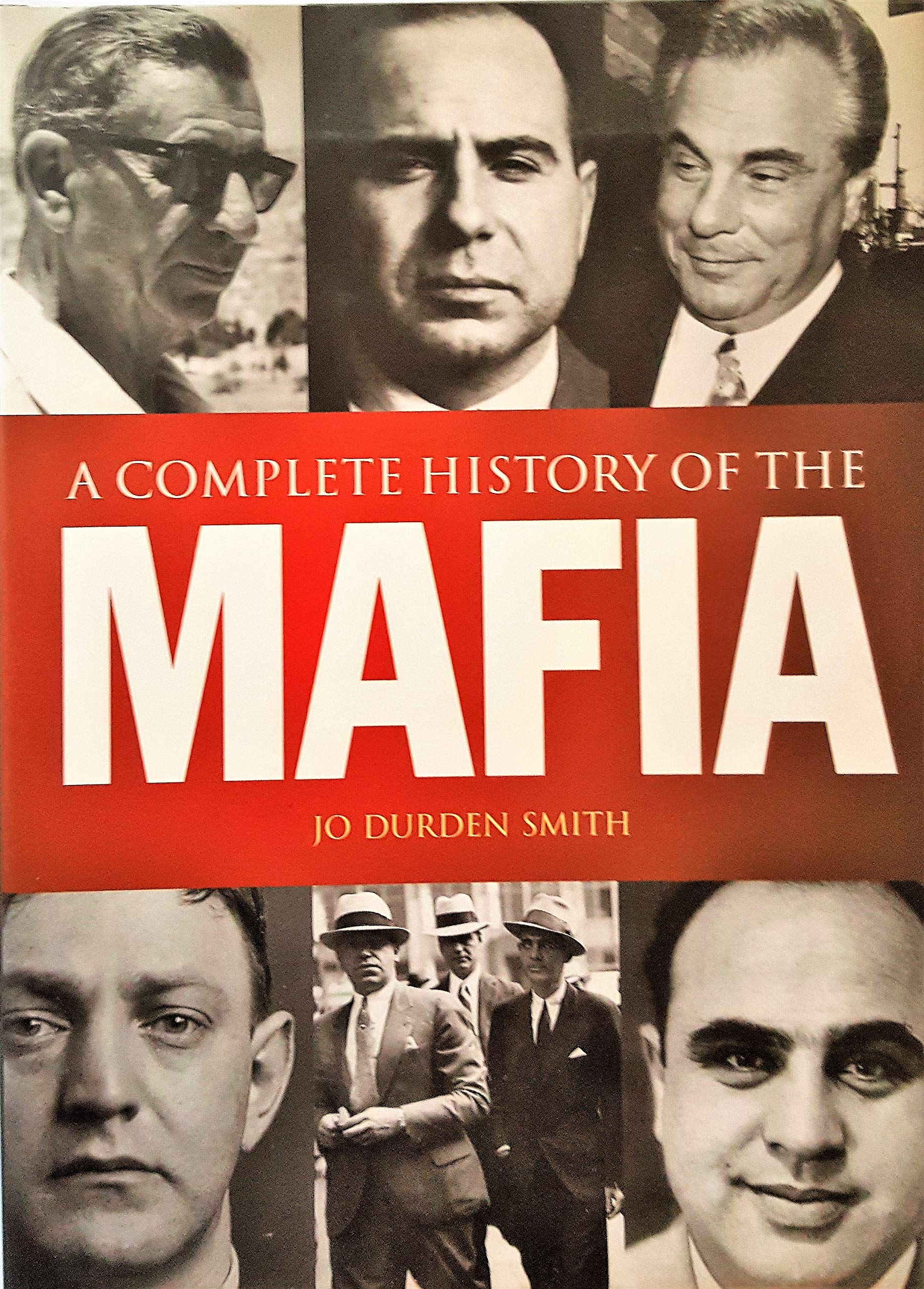 A Complete History of the Mafia by JO DURDEN SMITH (2007) Hardcover