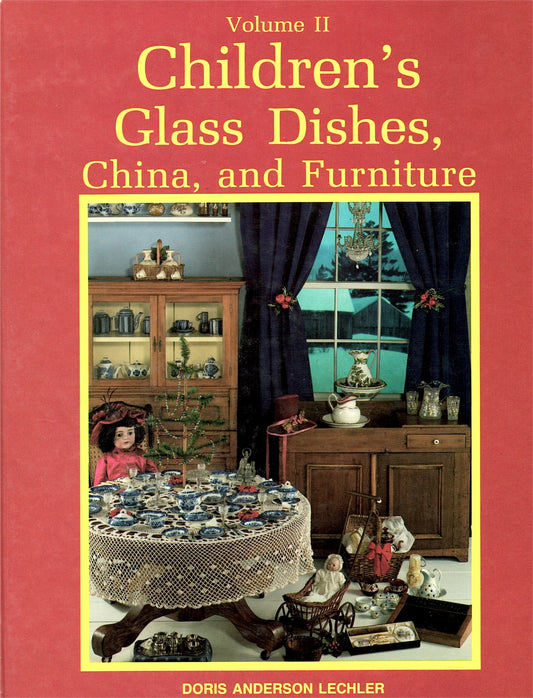 Childrens Glass Dishes, China, and Furniture, Vol 2 Lechler, Doris Anderson