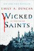 Wicked Saints: A Novel Something Dark and Holy, 1 [Hardcover] Duncan, Emily A