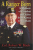 A Ranger Born: A Memoir of Combat and Valor from Korea to Vietnam Black, Robert W