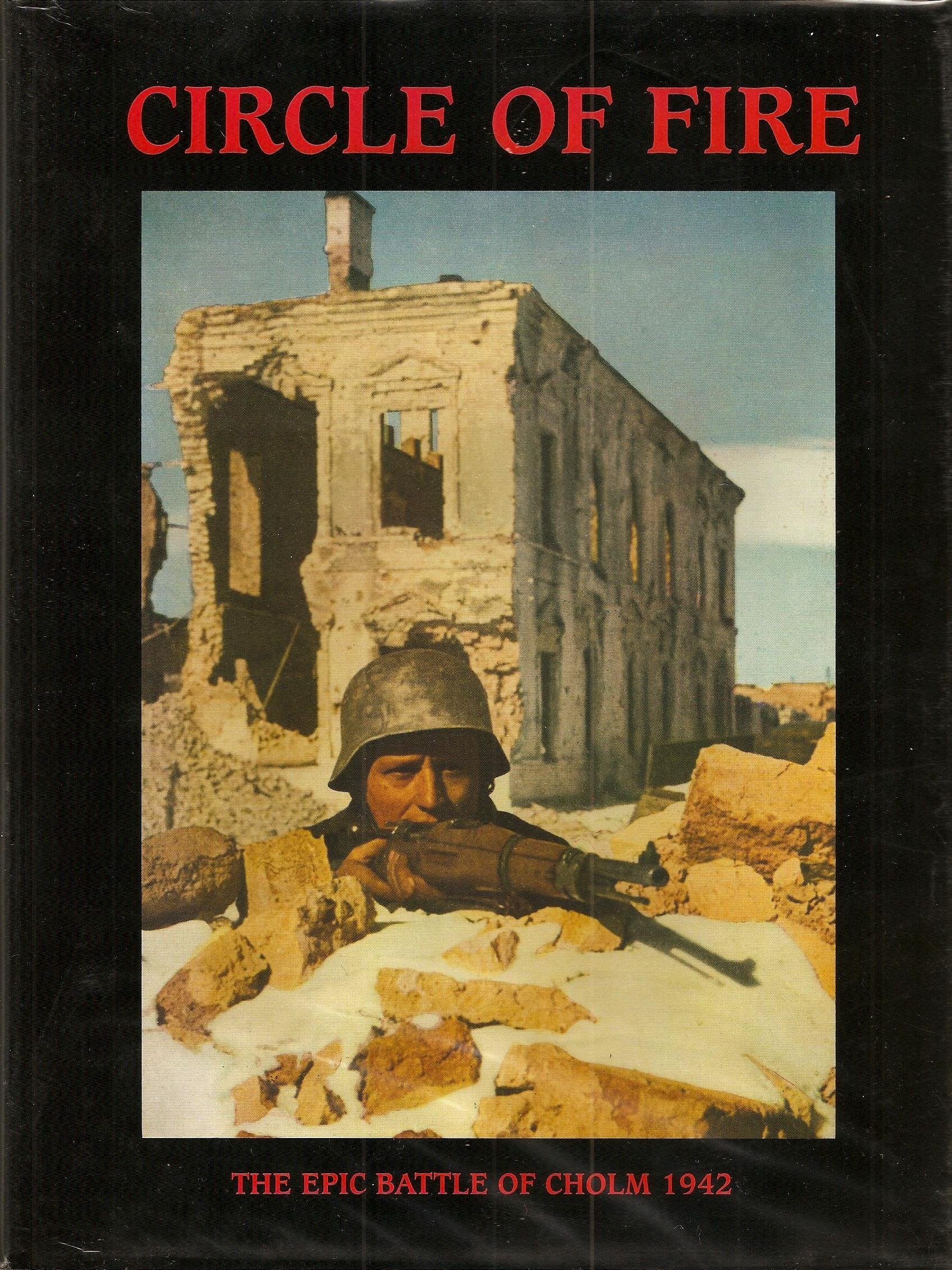 Circle of Fire; the Epic Battle of Cholm 1942