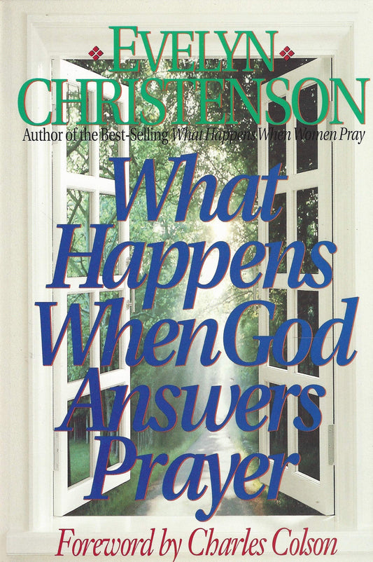 What Happens When God Answers Prayer Evelyn Christenson and Charles Colson
