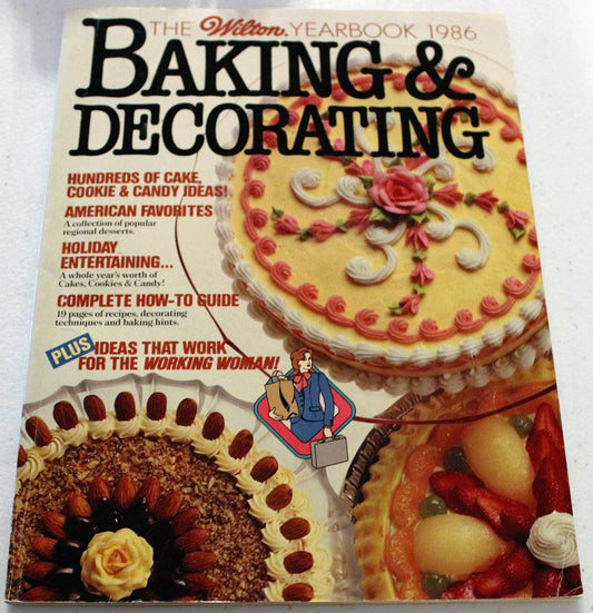 Wilton Yearbook of Baking  Cake Decorating 1986 Wilton Enterprises