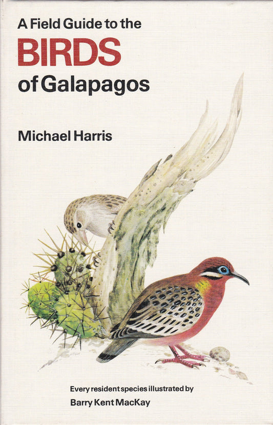 A Field Guide to the Birds of the Galapagos Michael Harris and Barry Kent MacKay