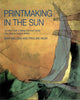 Printmaking in the Sun Welden, Dan; Muir, Pauline and Weldon, Dan