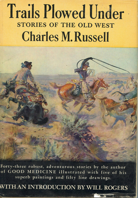 Trails Plowed Under Stories of the Old West Charles M Russell [Hardcover] Russell, Charles M and Charles M Russell