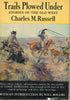 Trails Plowed Under Stories of the Old West Charles M Russell [Hardcover] Russell, Charles M and Charles M Russell