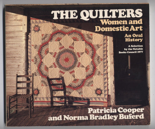 The Quilters: Women and Domestic Art Norma Bradley Allen and Cooper, Patricia