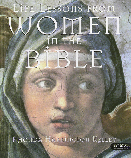 Life Lessons from Women in the Bible: Member Book Kelley, Rhonda