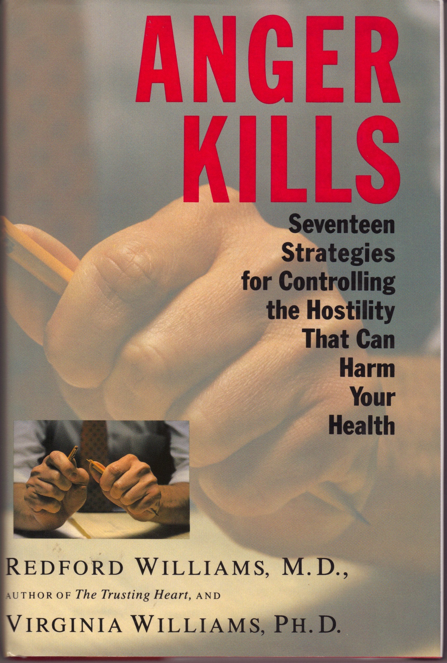 Anger Kills: Seventeen Strategies for Controlling the Hostility That Can Harm Your Health