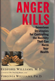 Anger Kills: Seventeen Strategies for Controlling the Hostility That Can Harm Your Health