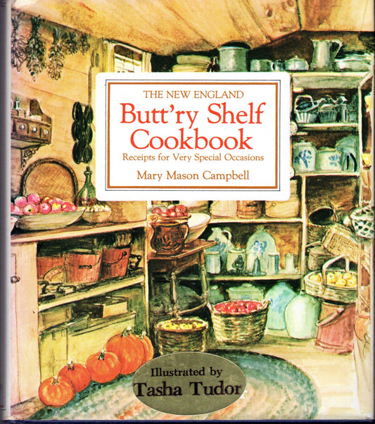 The New England Buttry Shelf Cookbook: Receipts for Very Special Occasions Campbell, Mary Mason