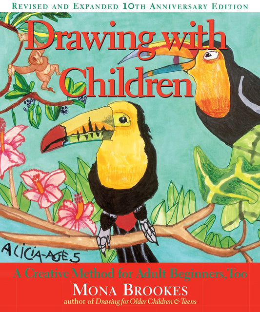 Drawing With Children: A Creative Method for Adult Beginners, Too [Paperback] Brookes, Mona