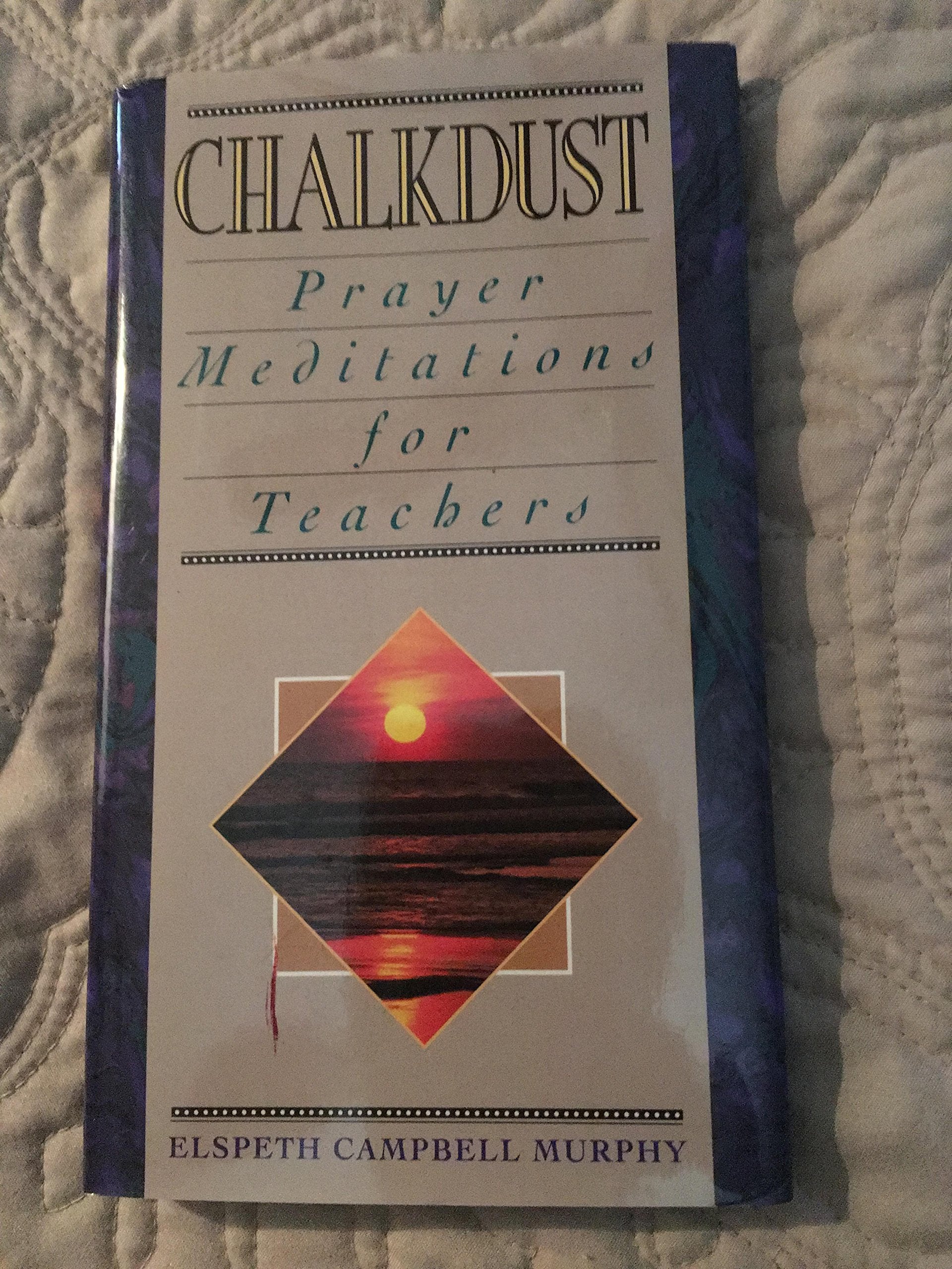 Chalkdust : Prayer Meditations for Teachers
