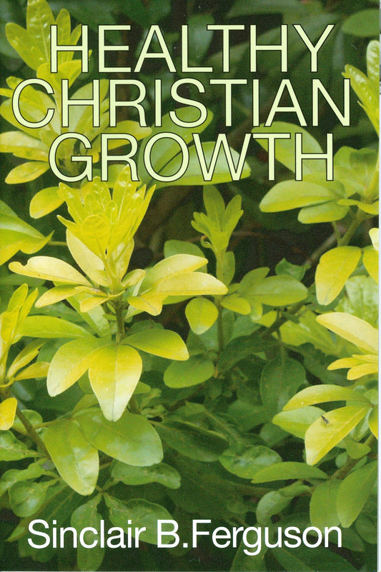 Healthy Christian Growth [Paperback] Sinclair Ferguson