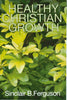 Healthy Christian Growth [Paperback] Sinclair Ferguson