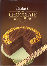 Baker's Book Of Chocolate Riches