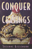 Conquer Your Cravings : Four Steps to Stopping the Struggle and Winning Your Inner Battle with Food Giesemann, Suzanne