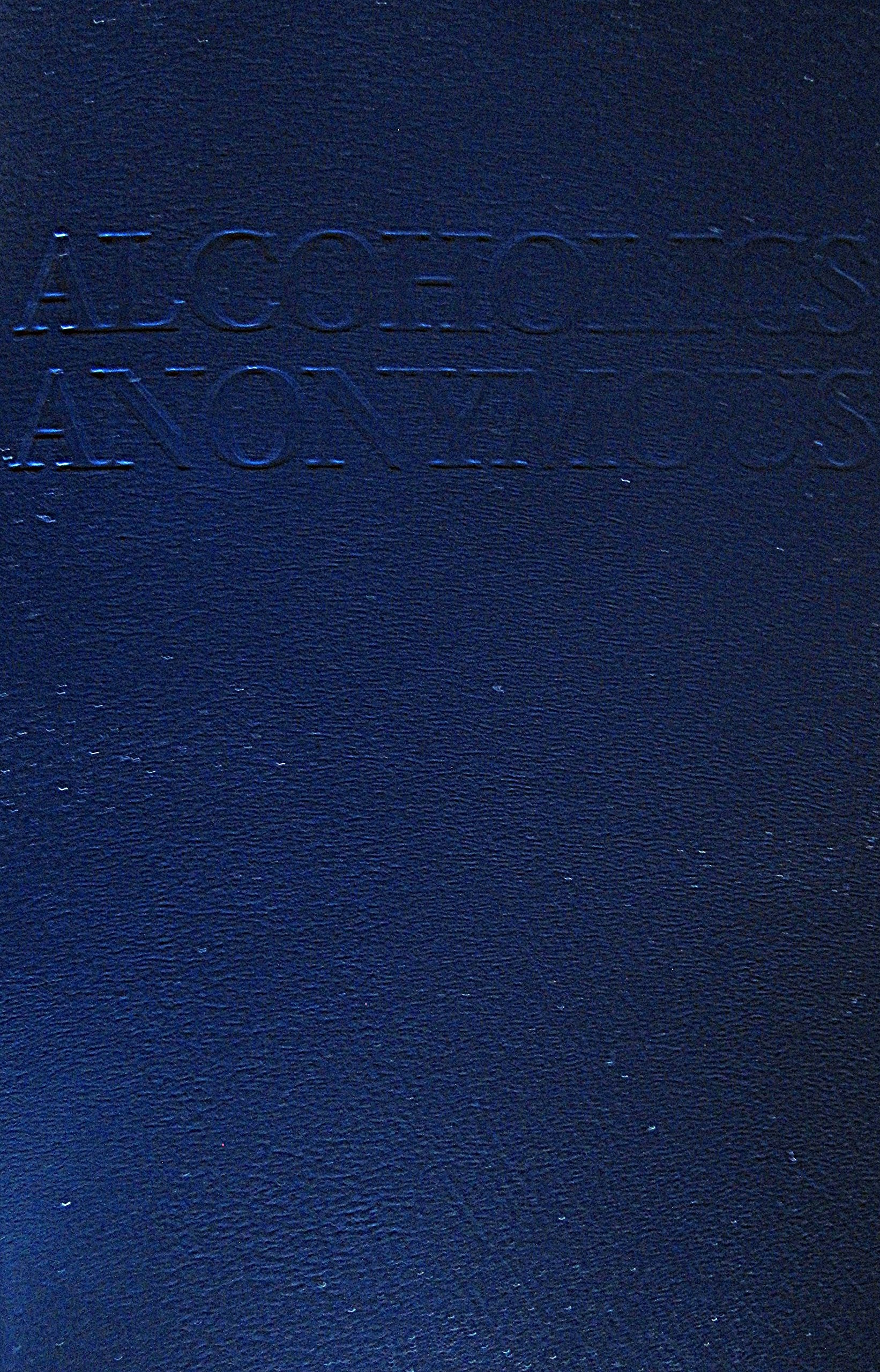 Alcoholics Anonymous: The Story of How Many Thousands of Men and Women Have Recovered from Alcoholism