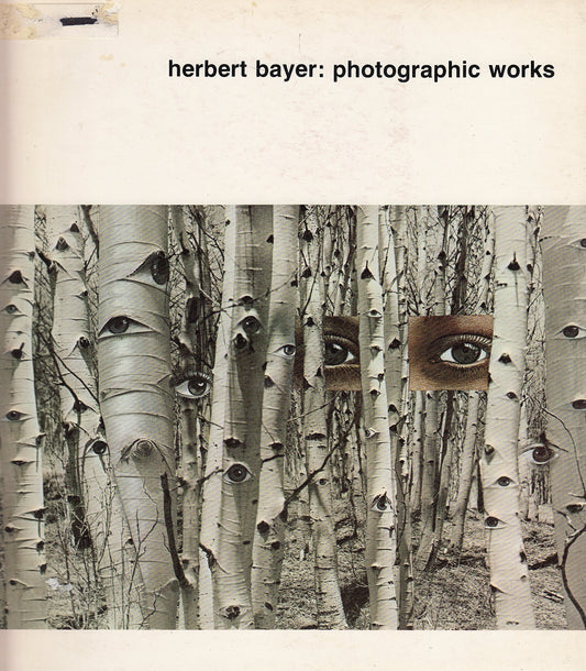 Herbert Bayer: Photographic Works [Paperback] Herbert Bayer; Beaumont Newhall and Leland Rice