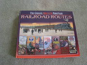 The Classic Western American Railroad Routes: With Mile by Mile Full Color Route Maps and Hundreds of Postcards, Contemporary Paintings and Ephemera