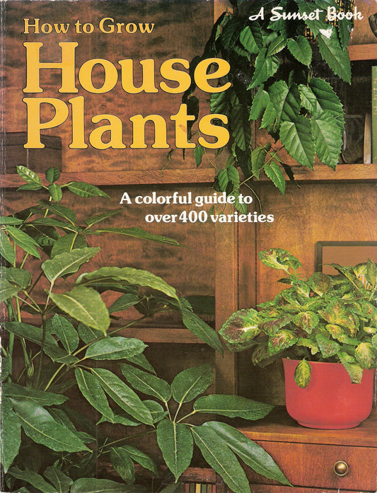 How to Grow House Plants A Sunset Book [Paperback] Kathryn Arthurs