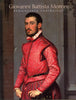 Giovanni Battista Moroni: Renaissance Portraitist Edwards, Nancy; Gregori, Mina; Humphery, Peter; Gilbert, Creghton; Brindgeman, Jane and Potts, Timothy