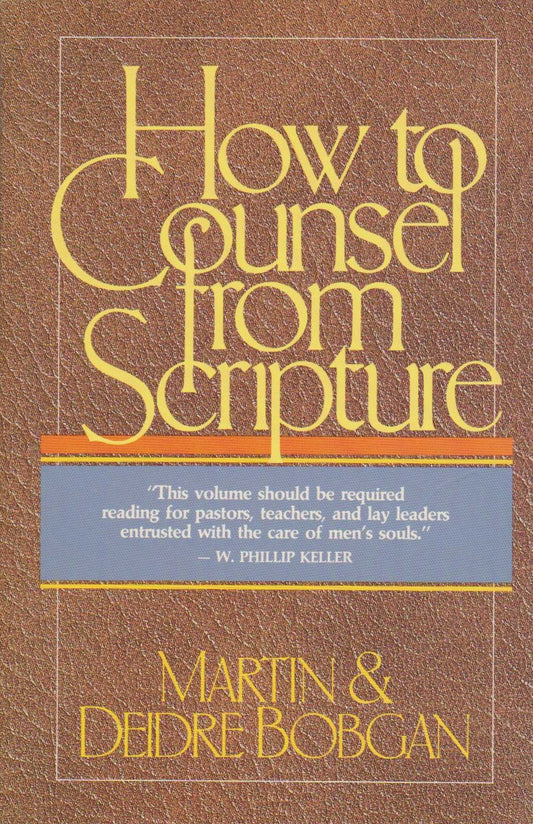 How to Counsel from Scripture Bobgan, Martin and Bobgan, Deidre