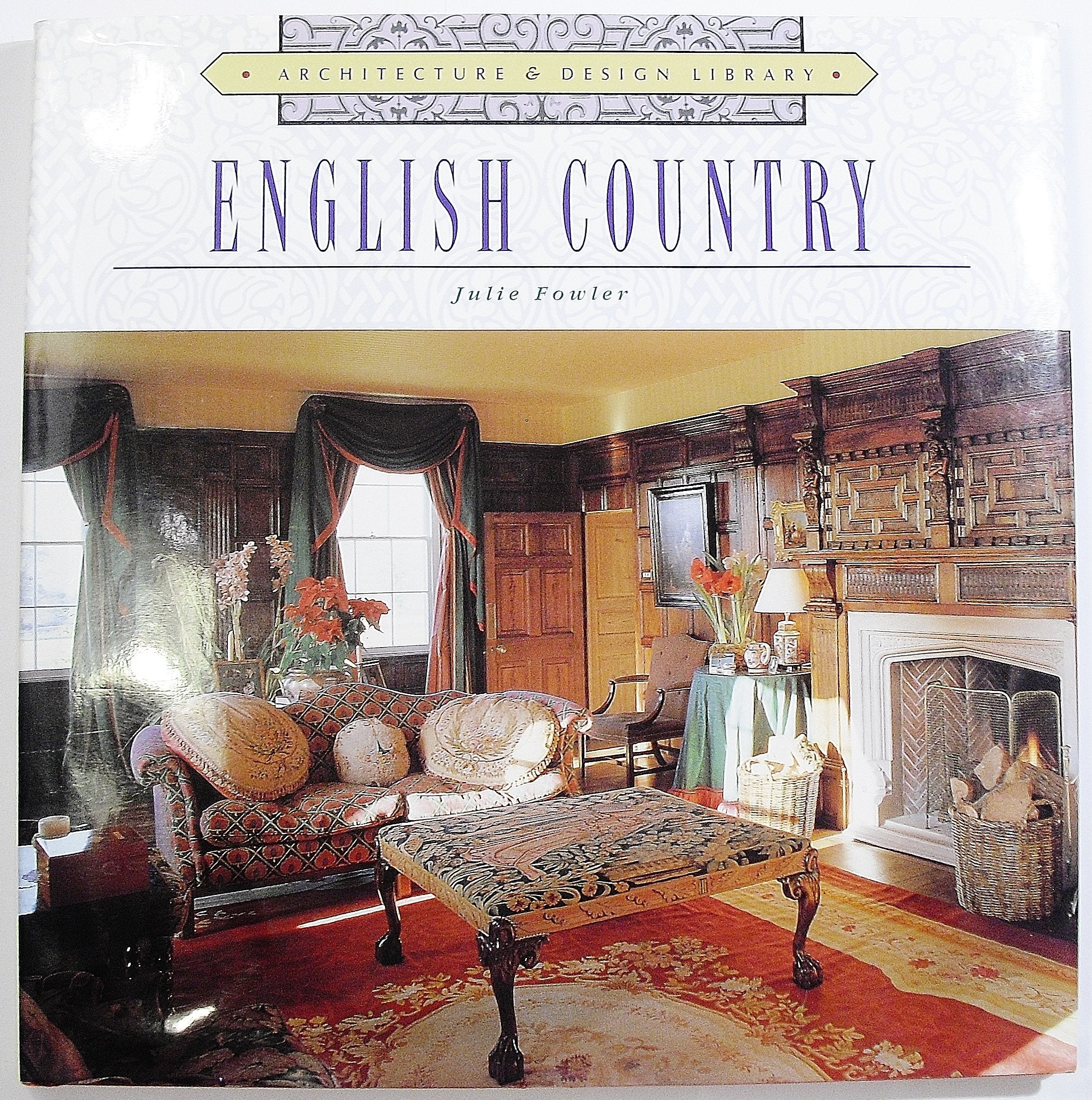 Architecture and Design Library: English Country by Julie Fowler (1997-05-03)