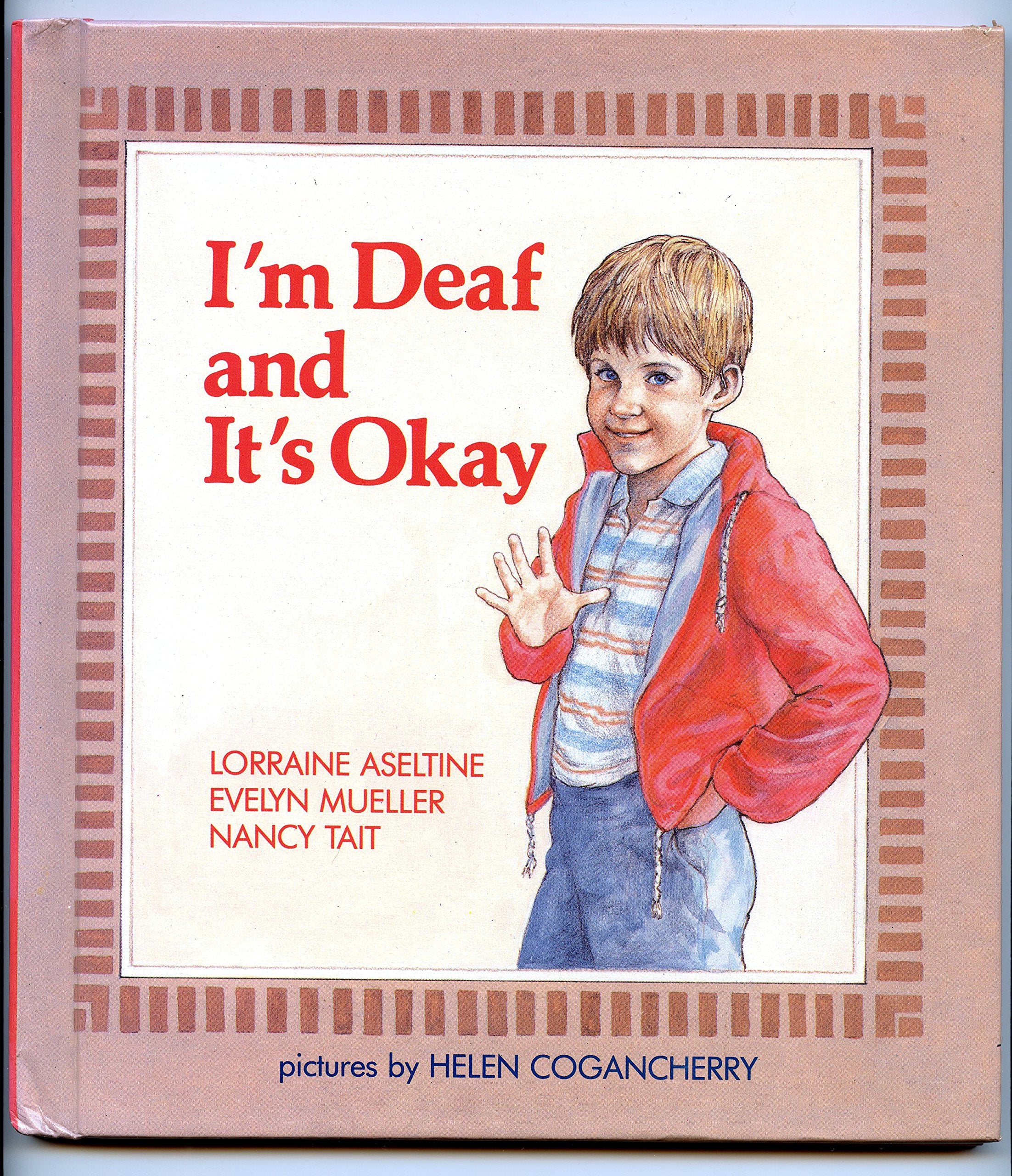 I'm Deaf and It's Okay (A Concept Book)
