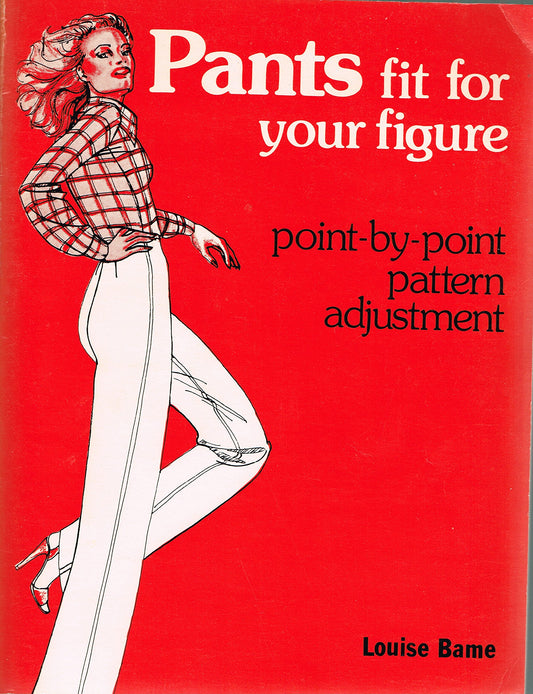 Pants fit for your figure: Pointbypoint pattern adjustment Louise Bame