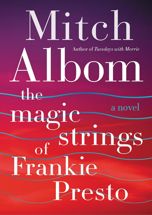 The Magic Strings of Frankie Presto: A Novel Hardcover – Deckle Edge, November 10, 2015 by Mitch Albom (Author)