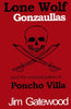 Lone Wolf Gonzaullas and the Assassination of Poncho Villa Hardcover – January 1, 2015 by Jim Gatewood (Author)